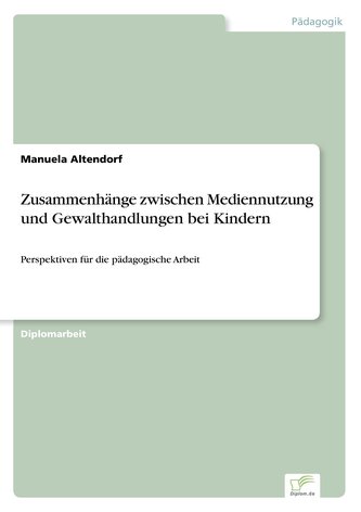 Zusammenhänge zwischen Mediennutzung und Gewalthandlungen bei Kindern