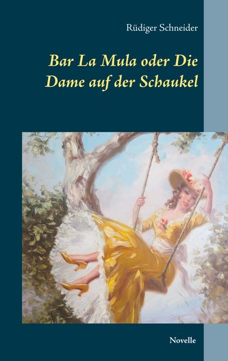 Bar La Mula oder Die Dame auf der Schaukel Bar La Mula oder Die Dame auf der Schaukel