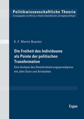 Die Freiheit des Individuums als Pointe der politischen Transformation