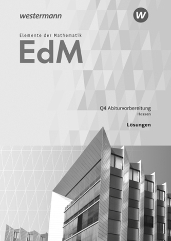 Elemente der Mathematik SII. Qualifikationsphase 4 - Abiturvorbereitung GK/LK: Lösungen. Hessen