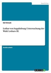 Lothar von Supplinburg: Untersuchung der Wahl Lothars III.