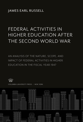 Federal Activities in Higher Education After the Second World War Federal Activities in Higher Education After the Second World War