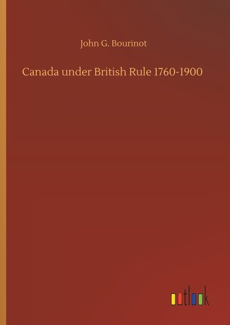 Canada under British Rule 1760-1900