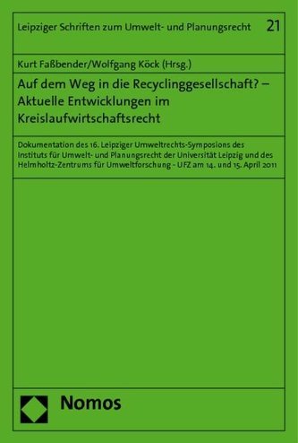 Auf dem Weg in die Recyclinggesellschaft? - Aktuelle Entwicklungen im Kreislaufwirtschaftsrecht