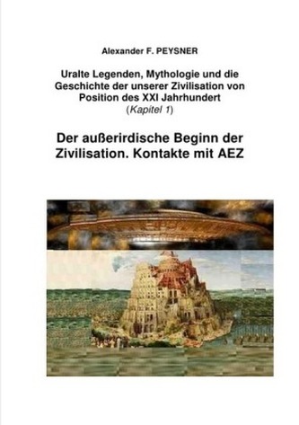 Der außerirdische Beginn der Zivilisation. Kontakte mit AEZ