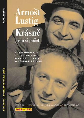 Krásně jsem si početl : Izrael, Jugoslávie, USA - Československo : 1968-1973 : korespondence s Otou Pavlem, maminkou Terezií a s