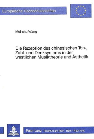 Die Rezeption des chinesischen Ton-, Zahl- und Denksystems in der westlichen Musiktheorie und Ästhetik