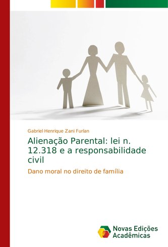 Alienação Parental: lei n. 12.318 e a responsabilidade civil