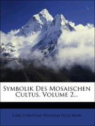 Symbolik des Mosaischen Cultus.