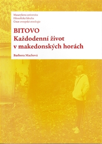 Bitovo: Každodenní život v makedonských horách
