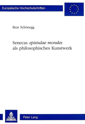 Senecas epistulae morales als philosophisches Kunstwerk