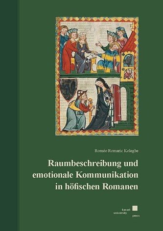 Raumbeschreibung und emotionale Kommunikation in höfischen Romanen