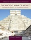 Ancient Maya of Mexico