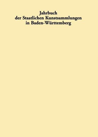Jahrbuch der Staatlichen Kunstsammlungen in Baden-Württemberg / Jahrbuch der Staatlichen Kunstsammlungen in Baden-Württemberg