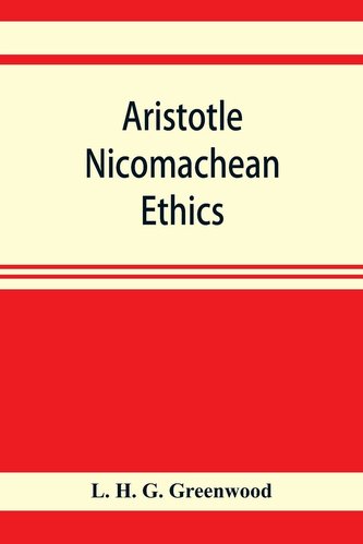 Aristotle Nicomachean ethics. Book six, with essays, notes, and translation Aristotle Nicomachean ethics. Book six, with essays, notes, and translation