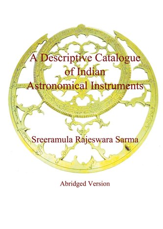 A Descriptive Catalogue of Indian Astronomical Instruments A Descriptive Catalogue of Indian Astronomical Instruments