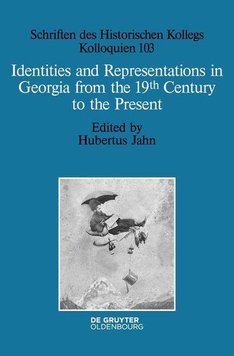 Identities and Representations in Georgia from the 19th Century Identities and Representations in Georgia from the 19th Century