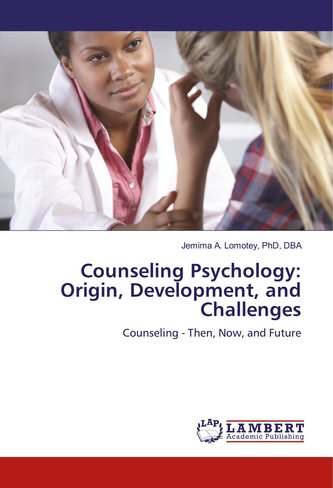 Counseling Psychology: Origin, Development, and Challenges