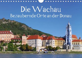 Die Wachau - Bezaubernde Orte an der Donau (Wandkalender 2021 DIN A4 quer)