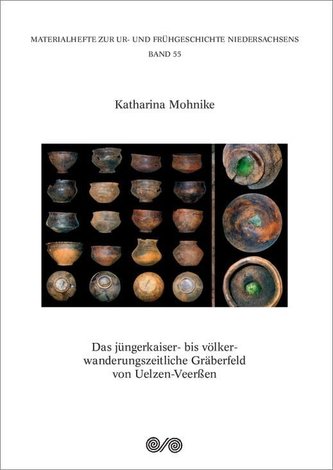 Das jüngerkaiser- bis völkerwanderungszeitliche Gräberfeld von Uelzen-Veerßen