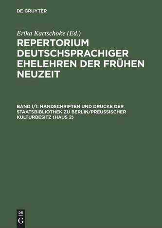 Repertorium deutschsprachiger Ehelehren der Frühen Neuzeit I/1