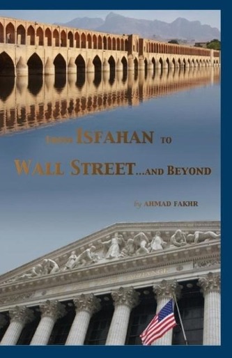From Isfahan to Wall Street ...and Beyond: My Life's Colorful Journey