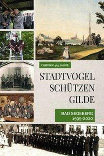 Zastrow, P: Chronik 425 Jahre Stadtvogelschützengilde Bad Se