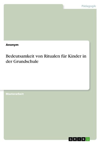 Bedeutsamkeit von Ritualen für Kinder in der Grundschule