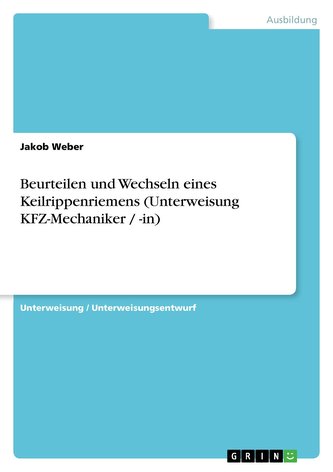 Beurteilen und Wechseln eines Keilrippenriemens (Unterweisung KFZ-Mechaniker / -in)