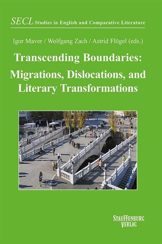 Transcending Boundaries: Migrations, Dislocations, and Literary Transformations