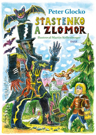 Šťastenko a Zlomor, alebo, Desať hradov - sto pokladov : [(napínavý príbeh o zázračnom hľadačovi pokladov a jeho večnom prenasle