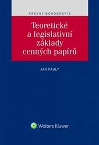 Teoretické a legislativní základy cenných papírů (Jan Pauly, 2016)