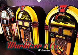 Wurlitzer und Co. (Wandkalender 2021 DIN A3 quer)