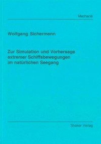 Zur Simulation und Vorhersage extremer Schiffsbewegungen im natürlichen Seegang