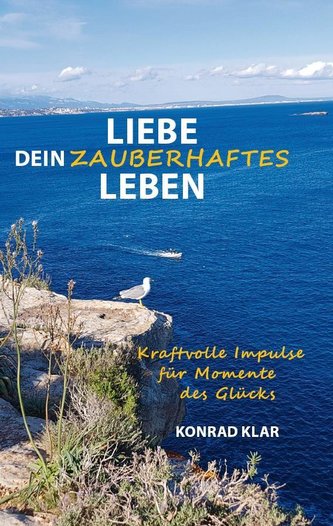 Liebe dein zauberhaftes Leben