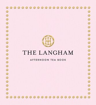 The Langham Afternoon Tea Book