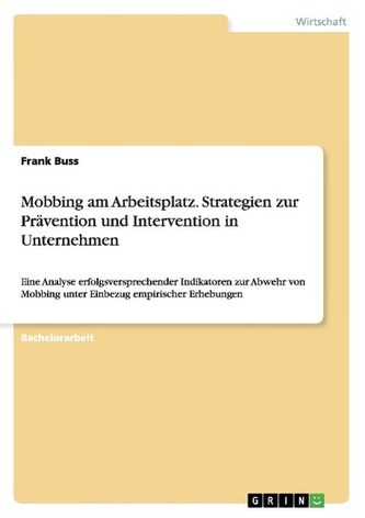 Mobbing am Arbeitsplatz. Strategien zur Prävention und Intervention in Unternehmen