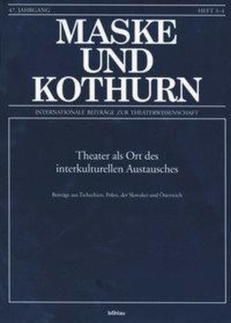 Maske und Kothurn. Internationale Beiträge zur Theaterwissenschaft an der Universität Wien / Theater als Ort des interkulturelle