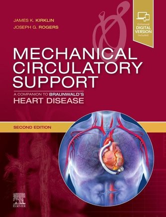Mechanical Circulatory Support: A Companion To Braunwald'S Heart Disease