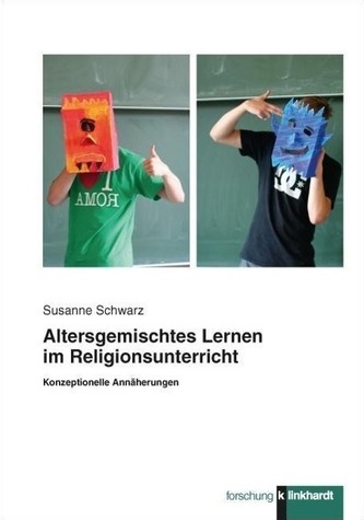 Altersgemischtes Lernen im Religionsunterricht