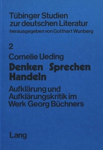 Denken - Sprechen - Handeln: Aufklaerung Und Aufklaerungskritik Im Werk Georg Buechners