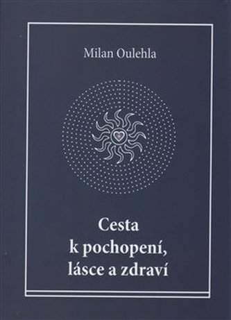 Cesta k pochopení, lásce a zdraví