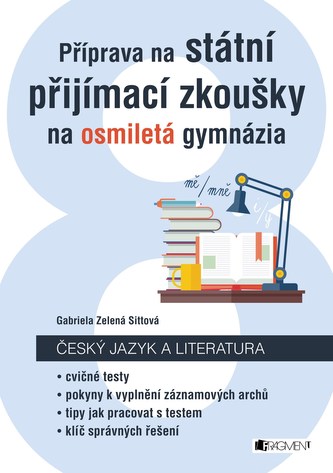 Příprava na státní přijímací zkoušky na osmiletá gymnázia : Český jazyk a literatura : záznamové archy (Gabriela Zelená Sittová,