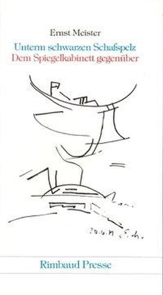 Gedichte in 15 Bänden / Unterm schwarzen Schafspelz. Dem Spiegelkabinett gegenüber