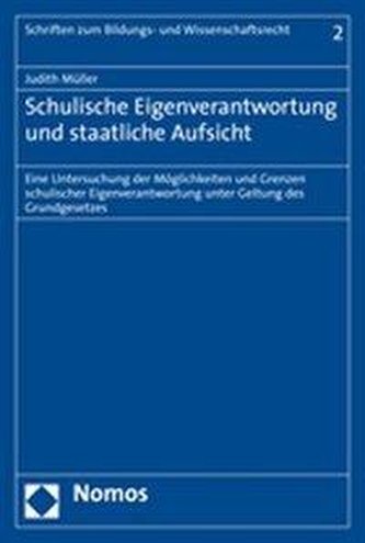 Schulische Eigenverantwortung und staatliche Aufsicht