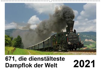 671, die dienstältesten Dampflok der Welt (Wandkalender 2021 DIN A2 quer)