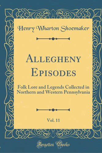 Allegheny Episodes, Vol. 11