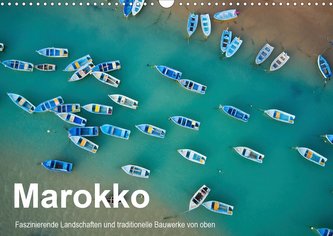 Marokko - Faszinierende Landschaften und traditionelle Bauwerke von oben (Wandkalender 2021 DIN A3 quer)