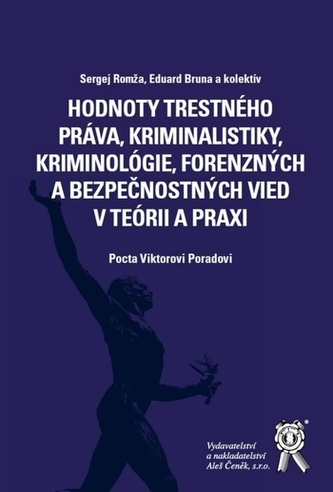 Hodnoty trestného práva, kriminalistiky, kriminológie, forenzných a bezpečnostných vied