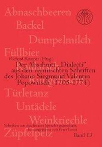Der Abschnitt \"Dialecti\" aus den vermischten Schriften des Johann Siegmund Valentin Popowitsch (1705-1774)
